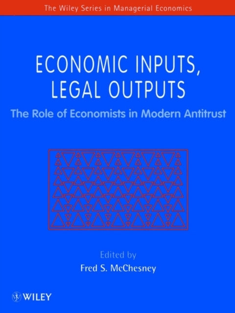 Book cover of: Economic Inputs, Legal Outputs. By: Fred McChesney