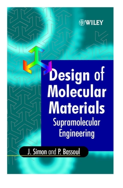 Book cover of: Design of Molecular Materials. By: Jacques Simon