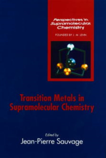 Book cover of: Transition Metals in Supramolecular Chemistry. By: J. P. Sauvage