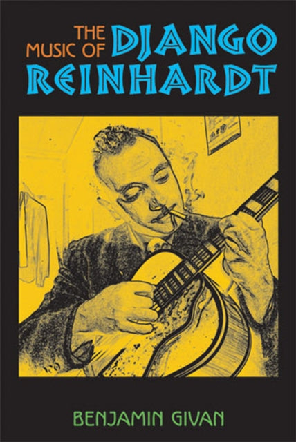 Book cover of: Music of Django Reinhardt. By: Benjamin Marx Givan