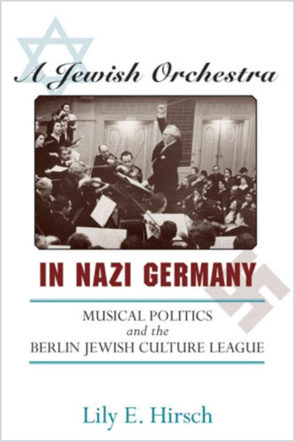 Book cover of: Jewish Orchestra in Nazi Germany. By: Lily E. Hirsch