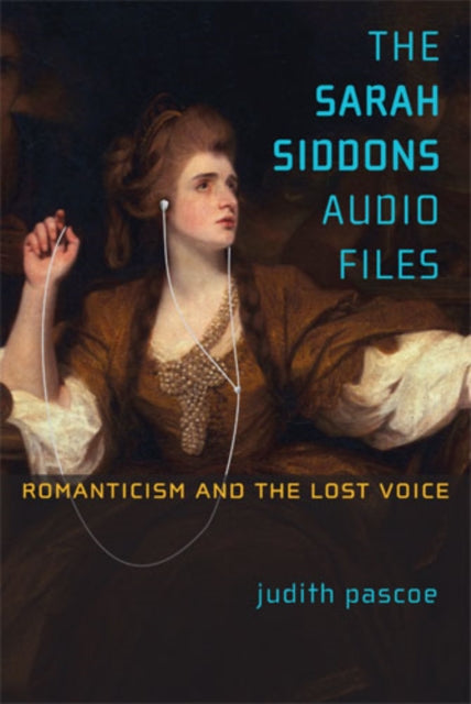 Book cover of: Sarah Siddons Audio Files. By: Judith Pascoe