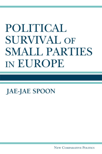 Book cover of: Political Survival of Small Parties in Europe. By: Jae-Jae Spoon