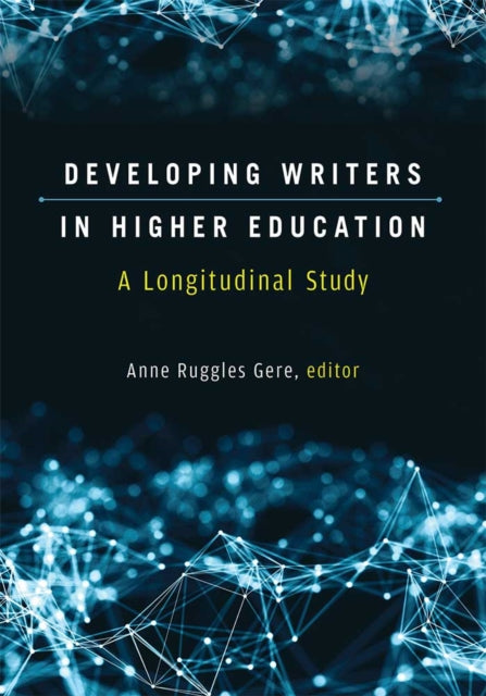 Book cover of: Developing Writers in Higher Education. By: Anne Ruggles Gere