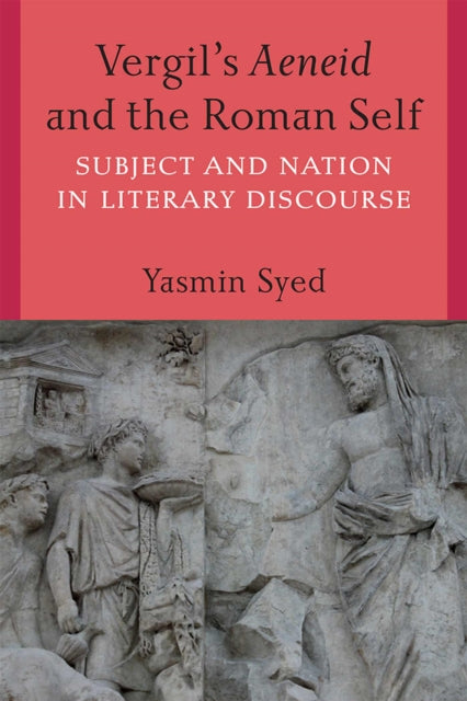 Book cover of: Vergil's Aeneid and the Roman Self. By: Yasmin Syed