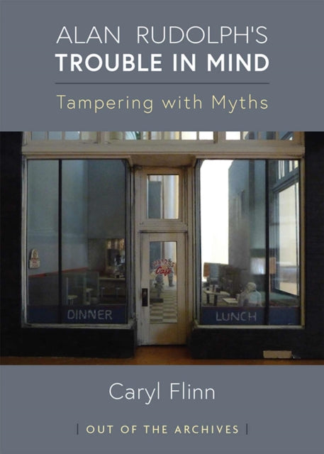 Book cover of: Alan Rudolph's Trouble in Mind. By: Caryl Flinn