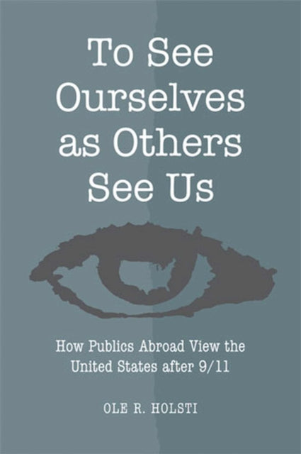 Book cover of: To See Ourselves as Others See Us. By: Ole R. Holsti