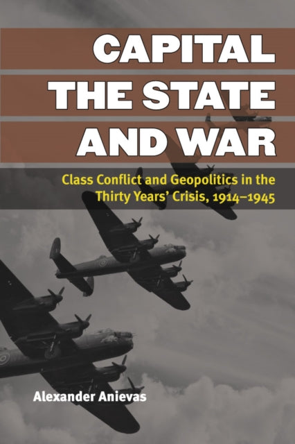 Book cover of: Capital, the State, and War. By: Alexander Anievas