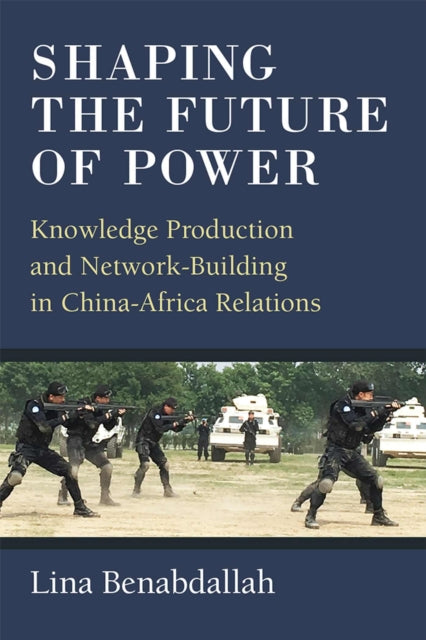 Book cover of: Shaping the Future of Power. By: Lina Benabdallah