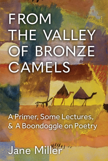 Book cover of: From the Valley of Bronze Camels. By: Jane Miller