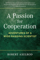 Book cover of: Passion for Cooperation. By: Robert Axelrod