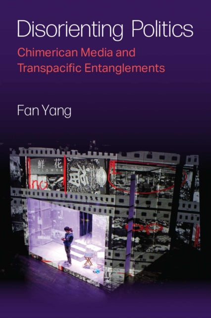 Book cover of: Disorienting Politics. By: Fan Yang