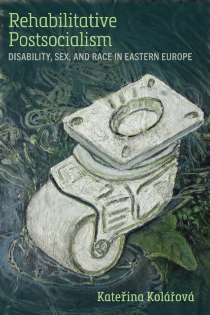 Book cover of: Rehabilitative Postsocialism