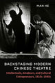 Book cover of: Backstaging Modern Chinese Theatre. By: Man He