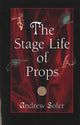 Book cover of: Stage Life of Props. By: Andrew Sofer