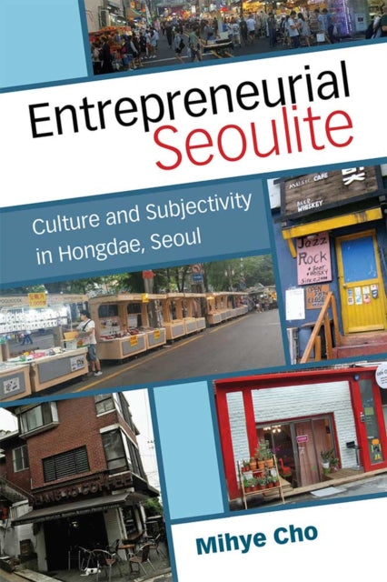 Book cover of: Entrepreneurial Seoulite. By: Mihye Cho