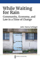 Book cover of: While Waiting for Rain. By: John Henry Schlegel