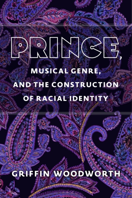 Book cover of: Prince, Musical Genre, and the Construction of Racial Identity