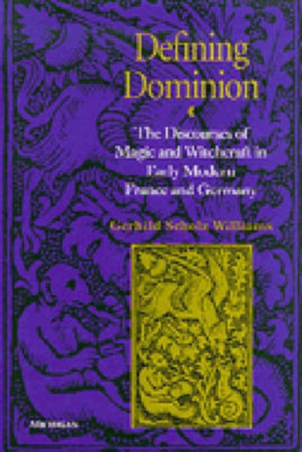 Book cover of: Defining Dominion. By: Gerhild Scholz Williams