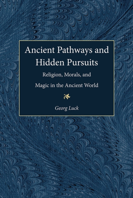 Book cover of: Ancient Pathways and Hidden Pursuits. By: Georg Luck