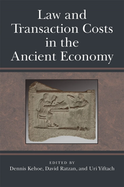 Book cover of: Law and Transaction Costs in the Ancient Economy. By: David Ratzan