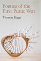 Book cover of: Poetics of the First Punic War. By: Thomas Biggs