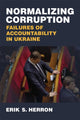 Book cover of: Normalizing Corruption. By: Erik S. Herron