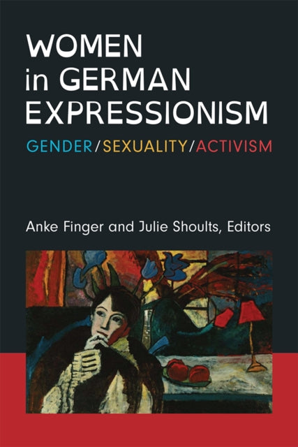 Book cover of: Women in German Expressionism. By: Anke Finger