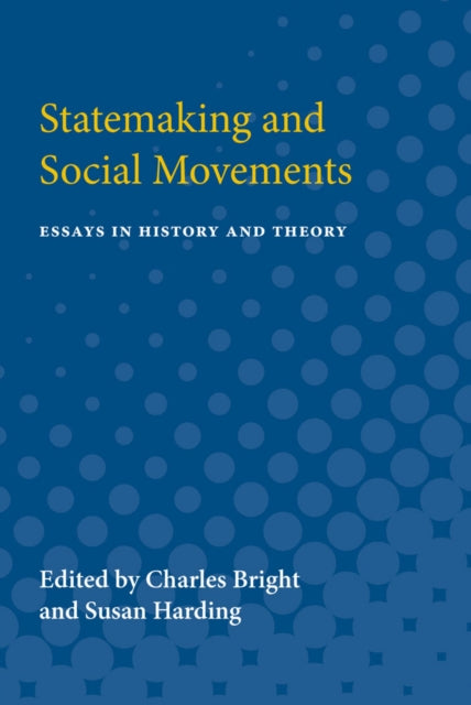 Book cover of: Statemaking and Social Movements. By: Charles Bright