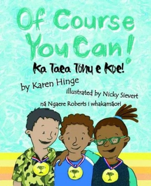 Book cover of: Of Course you Can/Ka Taea Tonu e Koe