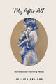 My After All, Poetry and Prose for Mothers 9780473583668 Jessica Urlichs