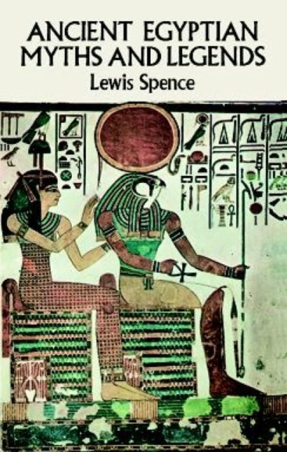 Book cover of: Ancient Egyptian Myths and Legends