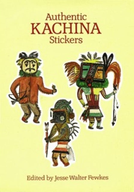 Book cover of: Authentic Kachina Stickers. By: Jesse Walter Fewkes