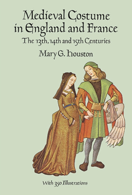 Book cover of: Medieval Costume in England and France