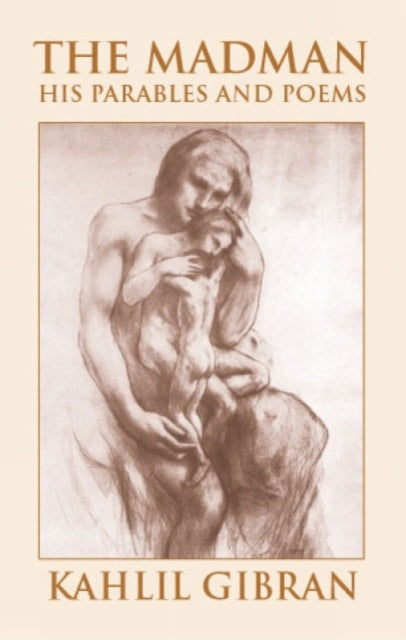 Book cover of: The Madman. By: Kahlil Gibran