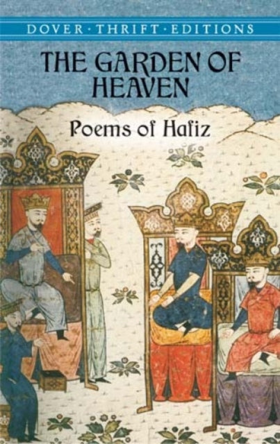 Book cover of: The Garden of Heaven-Poems of Hafiz