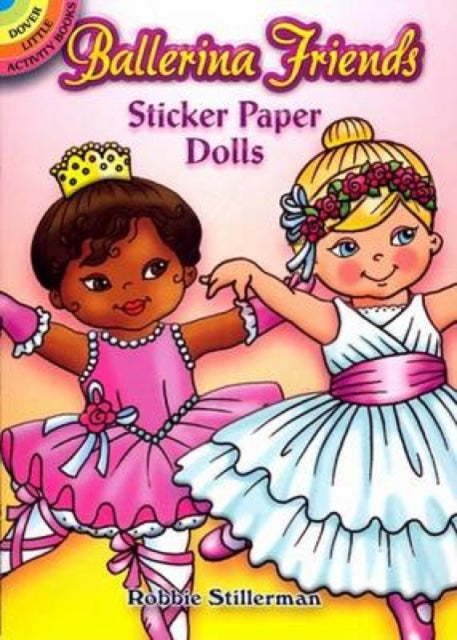 Book cover of: Ballerina Friends Sticker Paper Dolls. By: Robbie Stillerman