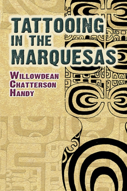 Book cover of: Tattooing in the Marquesas. By: Willowdean Chatterson Handy