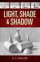 Book cover of: Light, Shade and Shadow