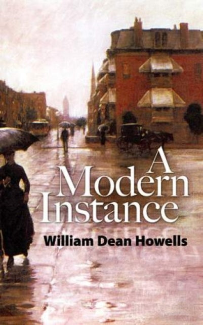 Book cover of: A Modern Instance. By: William Dean Howells