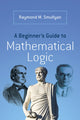 Book cover of: A Beginner’s Guide to Mathematical Logic