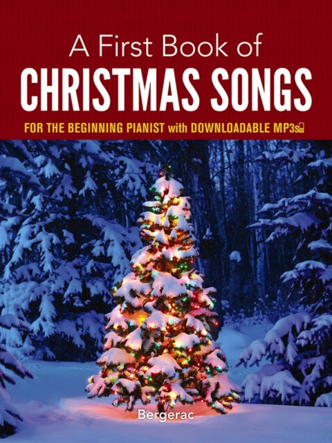 Book cover of: A First Book of Christmas Songs for the Beginning Pianist. By: Bergerac
