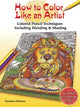 Book cover of: How to Color Like an Artist. By: Veronica Winters