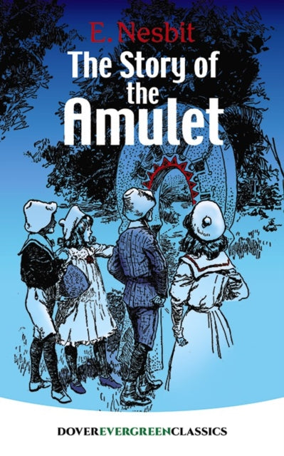 Book cover of: The Story of the Amulet. By: Edith Nesbit