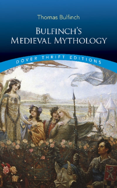 Book cover of: Bulfinch'S Medieval Mythology. By: Thomas Bulfinch