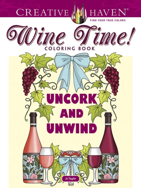 Book cover of: Creative Haven Wine Time! Coloring Book. By: Jo Taylor