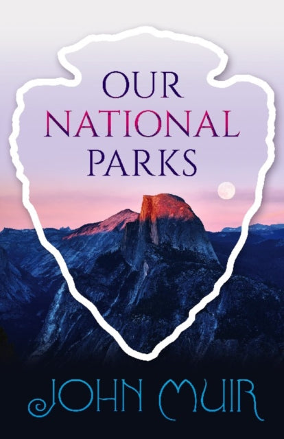 Book cover of: Our National Parks. By: John Muir