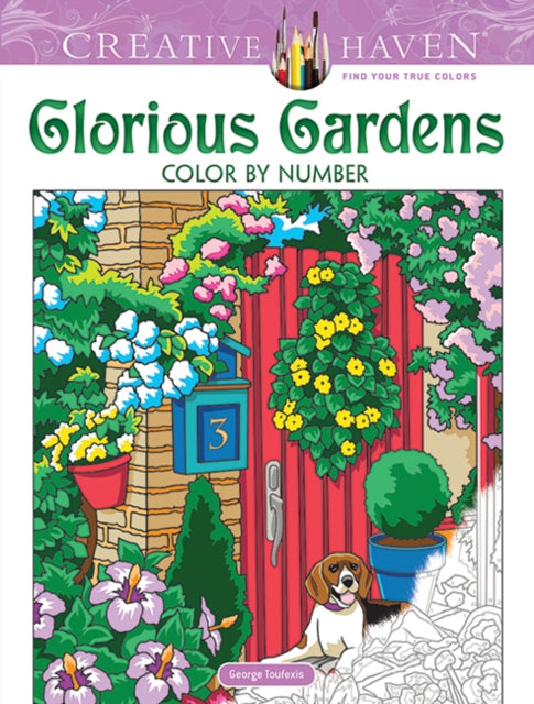 Creative Haven Glorious Gardens Color by Number Coloring Book 9780486836690 George Toufexis