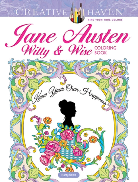 Book cover of: Creative Haven Jane Austen Witty & Wise Coloring Book. By: Marty Noble