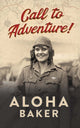 Book cover of: Call to Adventure!. By: Aloha Baker